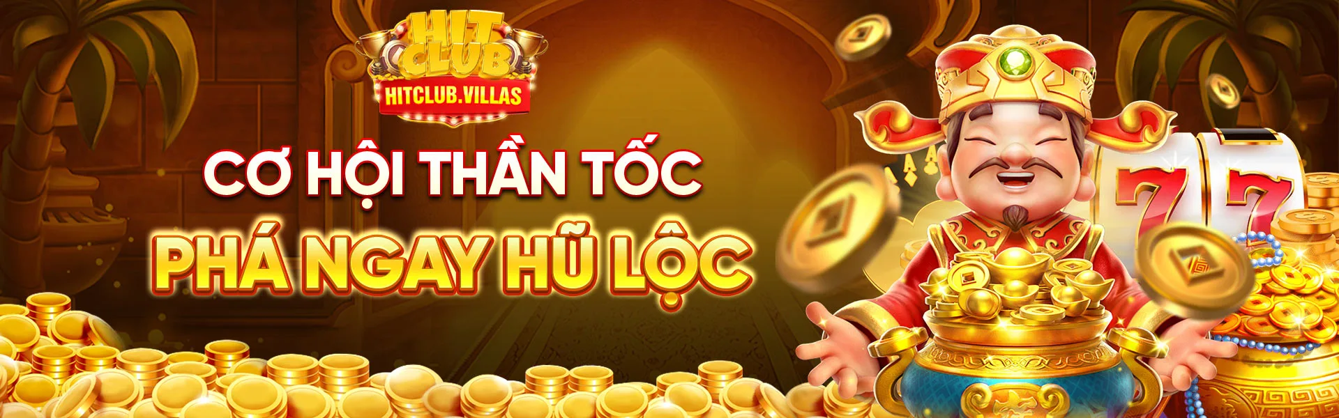 Phá ngay hũ lộc - cơ hội thần tốc Hitclub