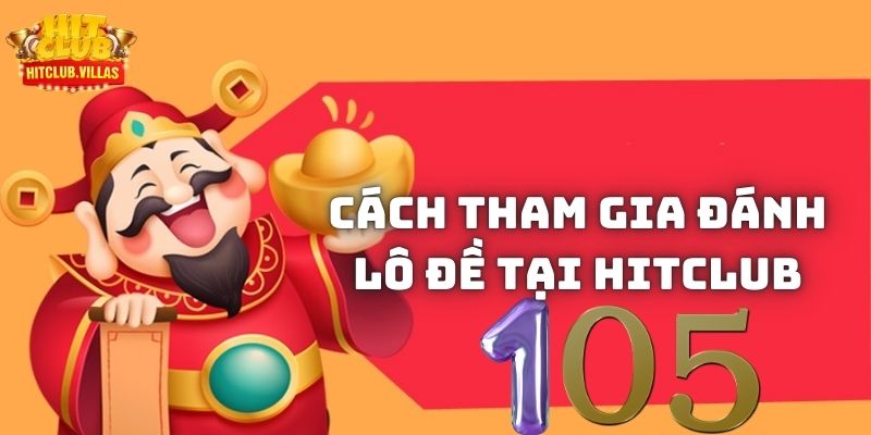 Xổ số Hitclub - Thoải mái chốt số nhận thưởng liên tục